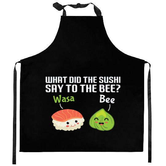 Funny Sushi Wasabi Pun Quote What did the Sushi Kitchen Aprons