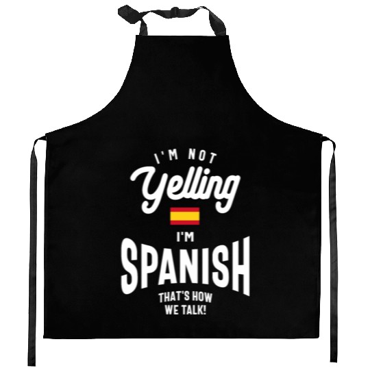 I'm not yelling I'm Spanish Funny American Pride Kitchen Aprons