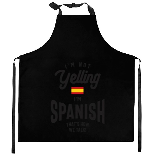 I'm not yelling I'm Spanish Funny American Pride Kitchen Aprons