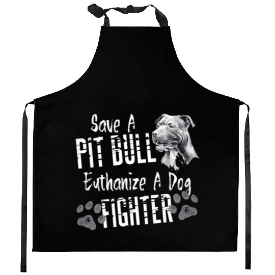 Save A Pitbull Euthanize A Dog Fighter Pit Bull Aw Kitchen Aprons