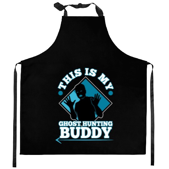 This is my ghost hunting buddy Kitchen Aprons