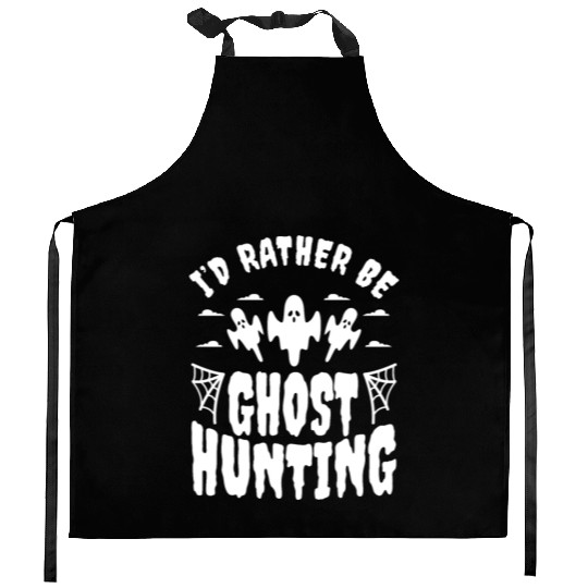 I'd Rather Be Ghost Hunting Kitchen Aprons