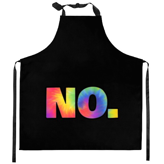 The Word No A Tie Dye Design That Says No Use Kitchen Aprons