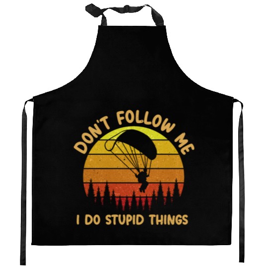 Don't FollowMe I Do Stupid Things Vintage Skydivig Kitchen Aprons