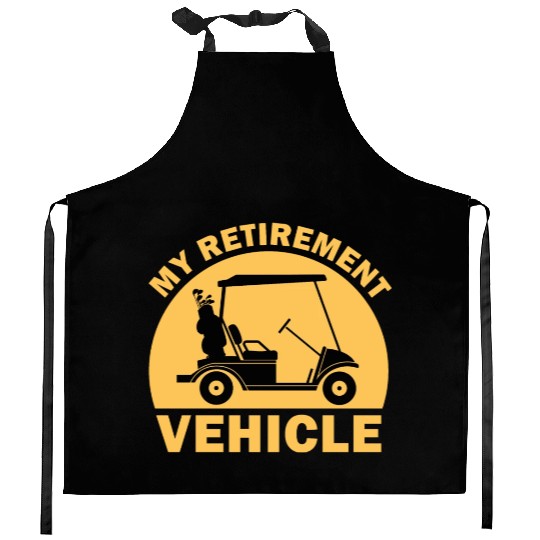 Funny My Retirement Vehicle Golf Cart - Funny Golf Kitchen Aprons