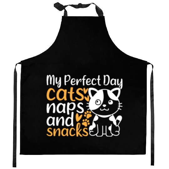 Cat Owner I My Perfect Day Cats Naps and Snacks - Kitchen Aprons