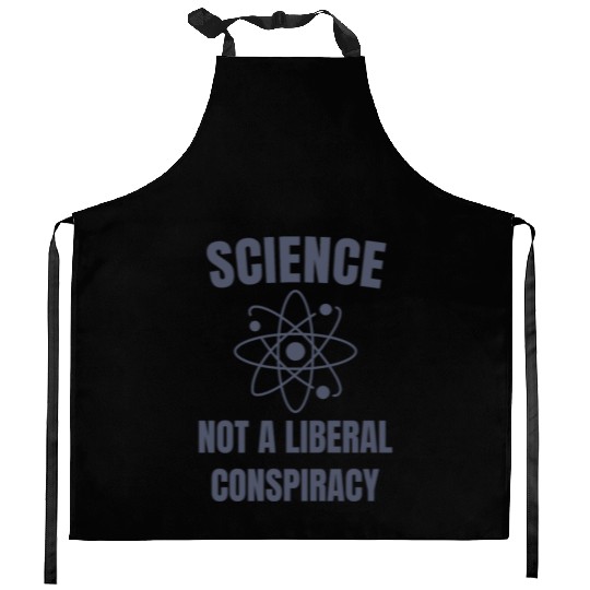Science Not a Liberal Conspiracy Scientist Kitchen Aprons