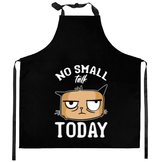 Cat Meme Cat Lover I No Small Talk Today I Funny C Kitchen Aprons