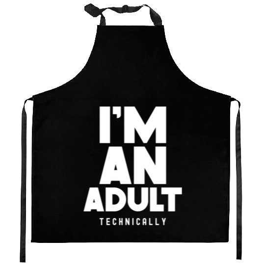 I'm An Adult Technically Adulting Birthday Kitchen Aprons