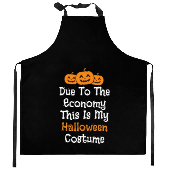 Due to the economy this is my Halloween costume Kitchen Aprons