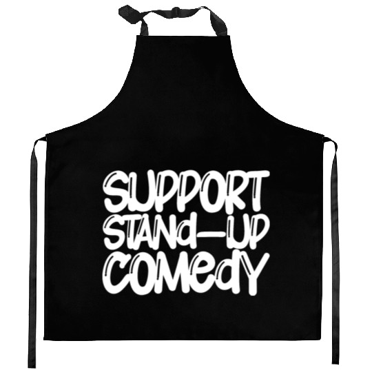Support Stand Up Comedy Kitchen Aprons