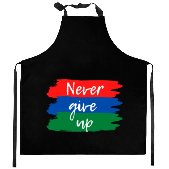 Never Give Up Kitchen Aprons