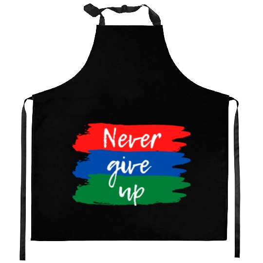 Never Give Up Kitchen Aprons