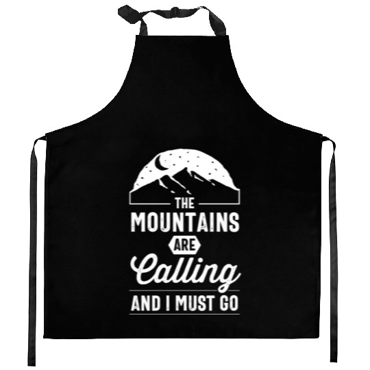 The Mountains Are Calling, And I Must Go, camping Kitchen Aprons