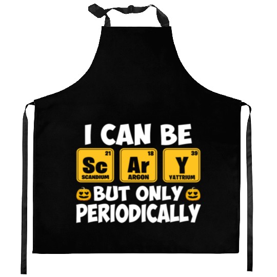 I Can Be Scary But Only Periodically Halloween Kitchen Aprons