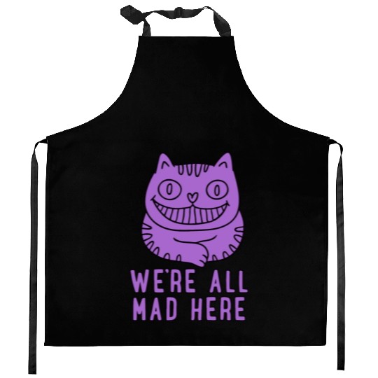 We re All Mad Here Kitchen Aprons