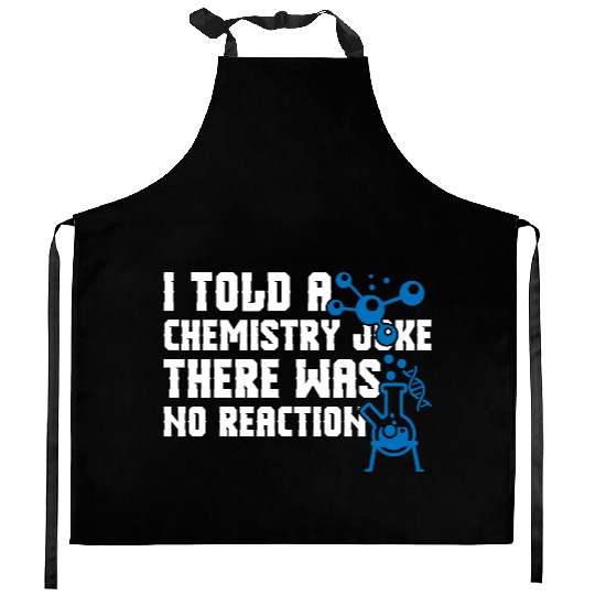 I Told A Chemistry Kitchen Aprons