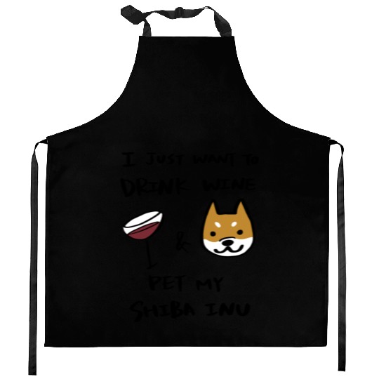 I Just Want To Drink Wine Shiba Inu Kitchen Aprons
