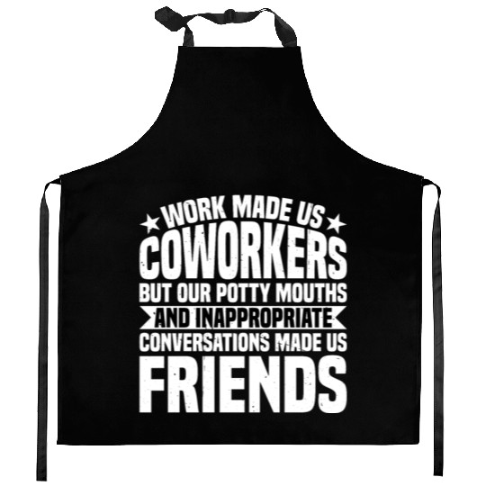 Our Inappropriate Conversations Made Us Friends 7 Kitchen Aprons