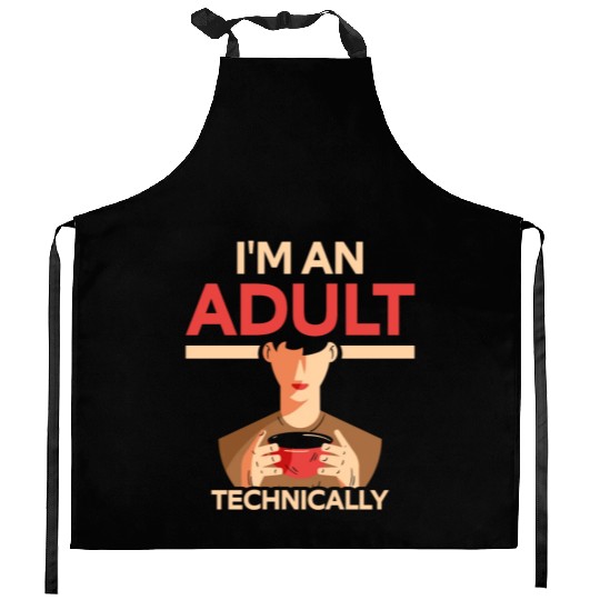 I'm An Adult Technically Birthday Adulting Kitchen Aprons