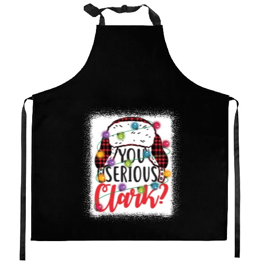 You Serious Clark Christmas Vacation Kitchen Aprons