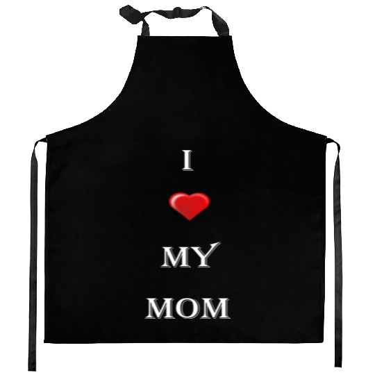 I love my mom Kitchen Aprons