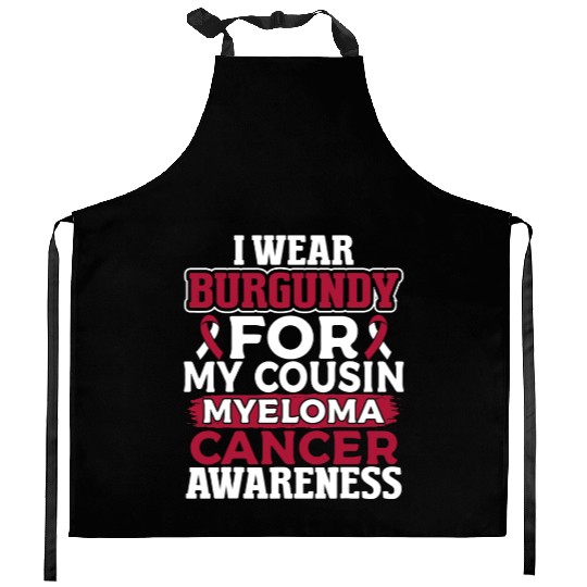 I Wear Burgundy for My Cousin Multiple Myeloma Kitchen Aprons
