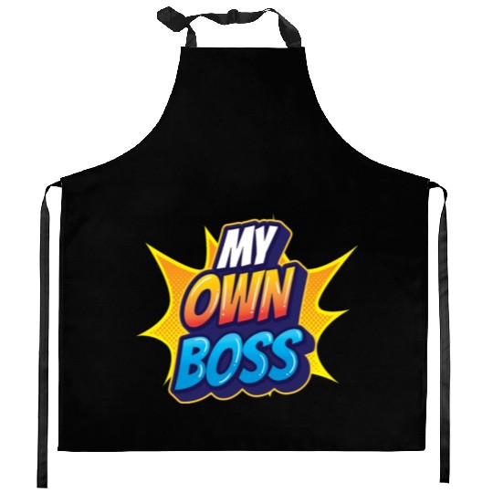 My Own Boss Freelancer Job Work Self Employed Kitchen Aprons