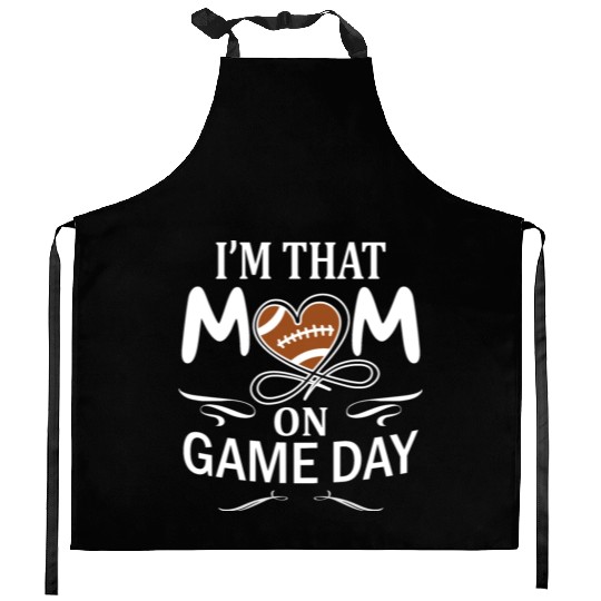 I'm That Mom On Game day Football American Kitchen Aprons