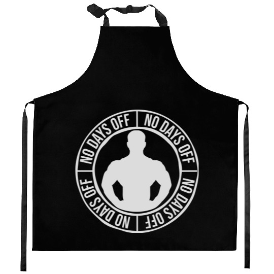 no days off quote Kitchen Aprons