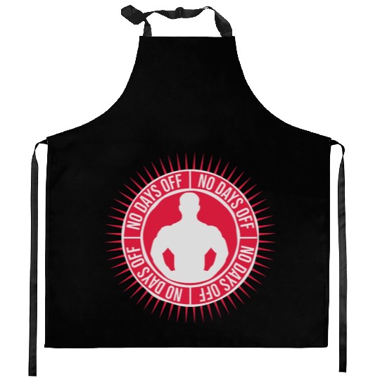 no days off quote Kitchen Aprons