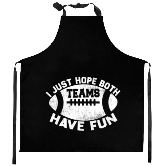 i just hope both teams have fun cool Kitchen Aprons