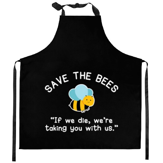 Save The Bees Kitchen Aprons If We Die Funny Bee Gift T Shi