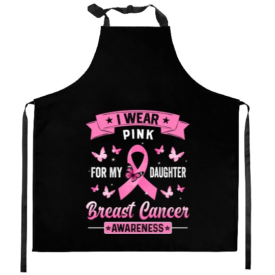 I Wear Pink For My Daughter Breast Cancer Awarenes Kitchen Aprons