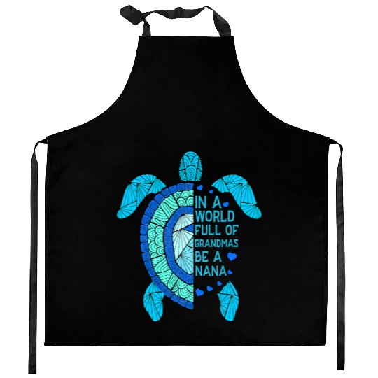 In A World Full Of Grandmas Be A Nana Turtle Mothe Kitchen Aprons