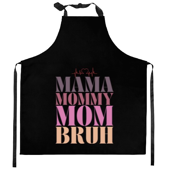 mama mommy mom bruh Kitchen Aprons
