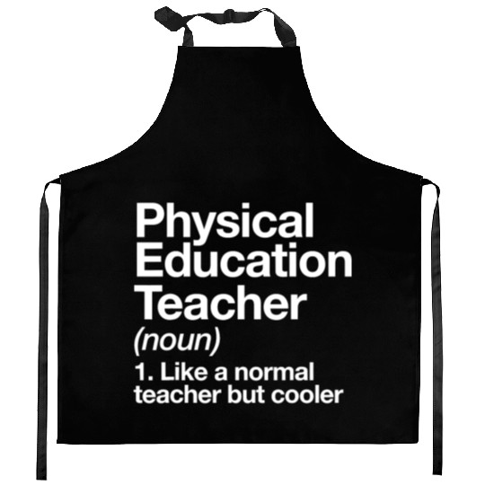 Physical Education Teacher Definition Sports P E S Kitchen Aprons