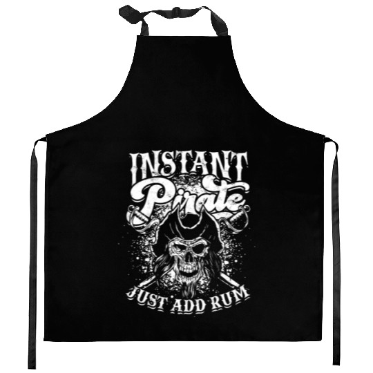 Instant pirate just add rum - skull captain Kitchen Aprons