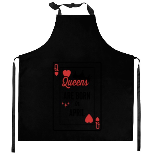 Queens Are Born In April Birthday Date Girls Women Kitchen Aprons