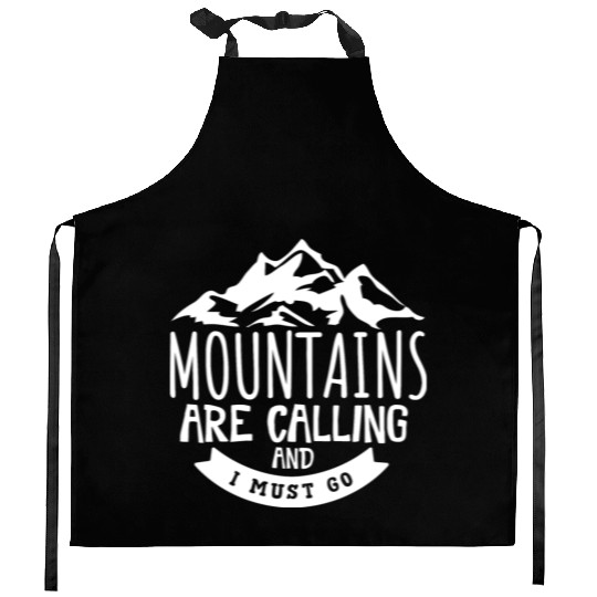 The Mountains Call I Must Go Hiking Mountaineering Kitchen Aprons