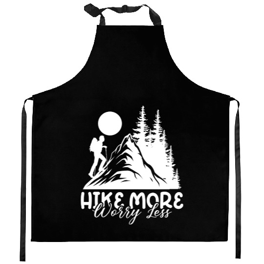 Hike More Worry Less, Hiking Hiking Tour Kitchen Aprons