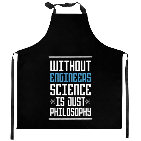 Science Is Just Philosophy Funny Engineering Joke Kitchen Aprons