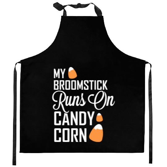 My Broomstick Runs On Candy Corn Kitchen Aprons