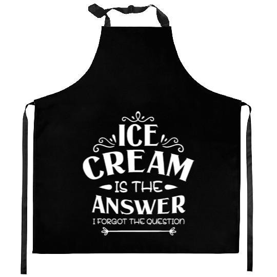 Ice Cream Is The Answer I Forgot The Question Kitchen Aprons