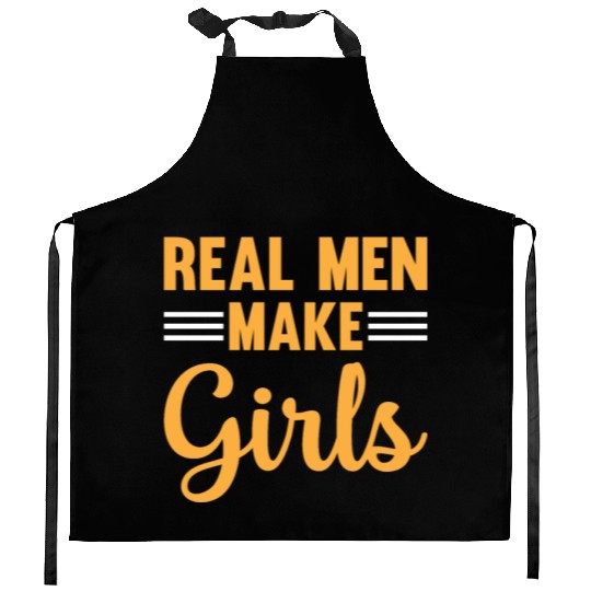 New Daddy To Be - Real Men Make Girls - Daddy Pate Kitchen Aprons