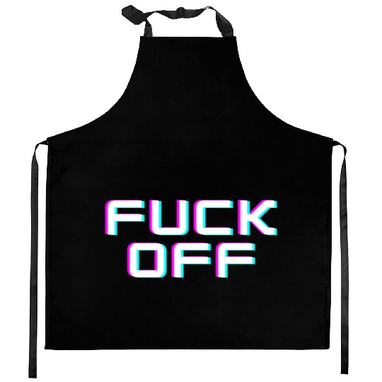 FUCK OFF. Rude quotes. Misanthropic quotes Kitchen Aprons
