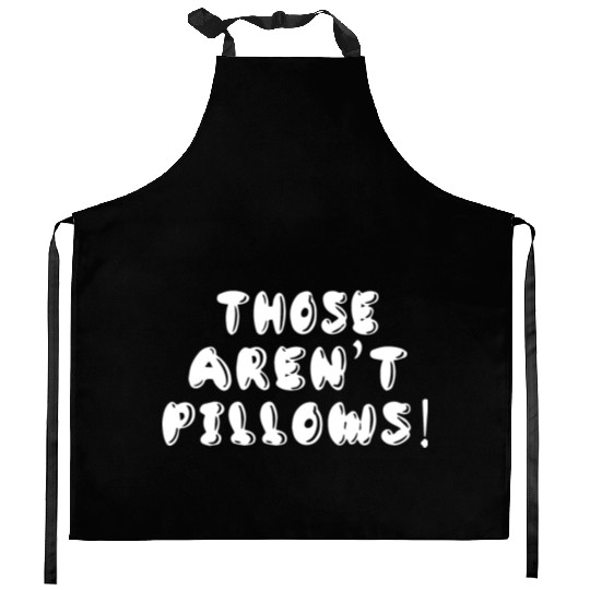 Planes Trains And Automobiles Those Aren t Pillows Kitchen Aprons