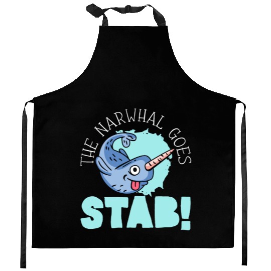 The Narwhal Goes Stab Unicorn Of The Sea Narwhale Kitchen Aprons