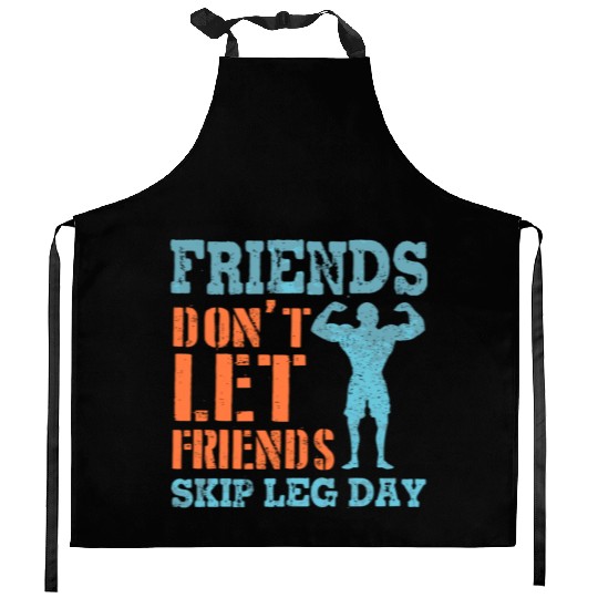 Friends Don'T Let Friends Skip Leg Day Weightlifti Kitchen Aprons