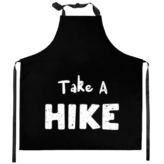 Take A Hike - Hiking Kitchen Aprons